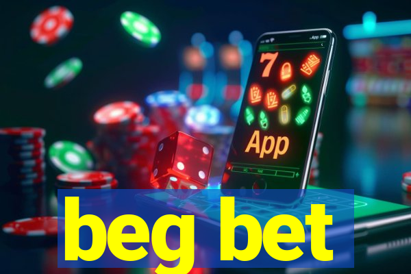 beg bet